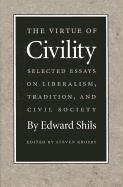 9780865971479: Virtue of Civility: Selected Essays on Liberalism, Tradition, & Civil Society