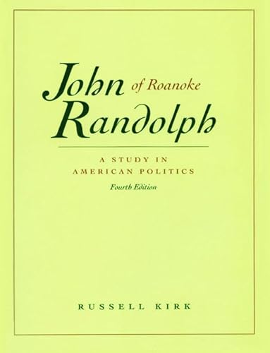 9780865971509: John Randolph of Roanoke, 4th Edition: A Study in American Politics
