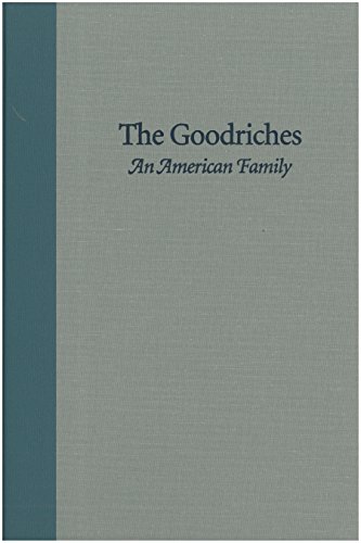 Imagen de archivo de The Goodriches: An American Family a la venta por The Red Onion Bookshoppe