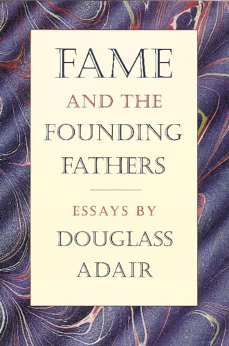 Beispielbild fr Fame and the Founding Fathers: Essays by Douglass Adair zum Verkauf von WorldofBooks