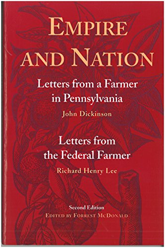 Imagen de archivo de Empire and Nation: Letters from a Farmer in Pennsylvania; Letters from the Federal Farmer a la venta por Half Price Books Inc.