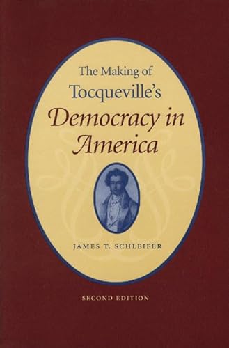 Imagen de archivo de The Making of Tocqueville's ?Democracy in America? [Hardcover] Schleifer, James T. a la venta por Ericks Books