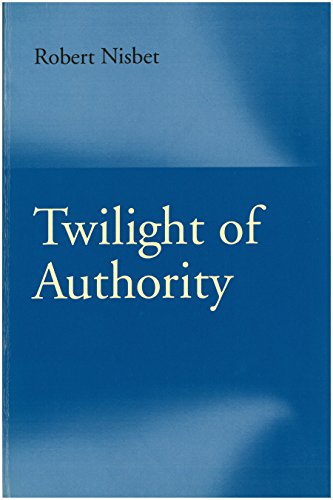 TWILIGHT OF AUTHORITY (9780865972117) by NISBET, ROBERT