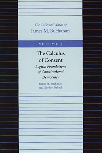9780865972186: The Calculus of Consent: Logical Foundations of Constitutional Democracy