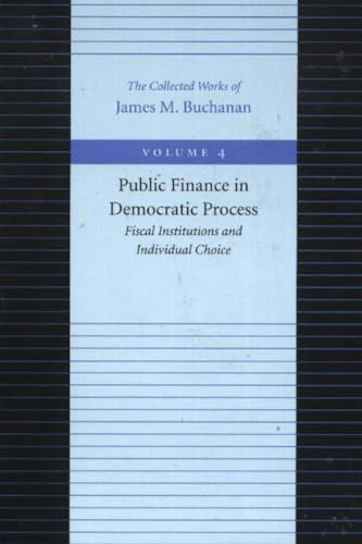 Stock image for Public Finance in the Democratic Process (Collected Works of James M. Buchanan) for sale by SecondSale