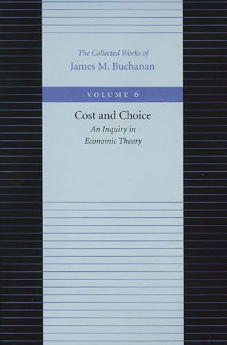Beispielbild fr Cost and Choice: An Inquiry in Economic Theory (The Collected Works of James M. Buchanan) zum Verkauf von Wonder Book