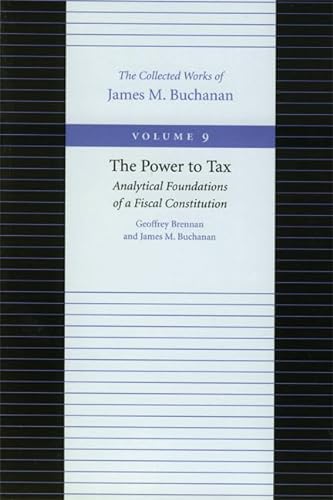 9780865972308: POWER TO TAX, THE (Collected Works of James M Buchanan-Volume 9)