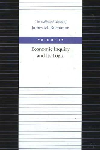 9780865972353: Economic Inquiry and Its Logic