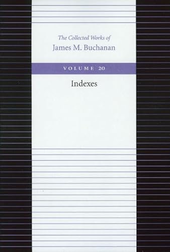 9780865972520: The Collected Works of James M. Buchanan: Indexes: v. 20