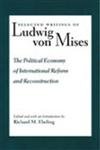 Stock image for Selected Writings Of Ludwig von Mises Volume 3: The Political Economy of International Reform and Reconstruction for sale by HPB-Diamond