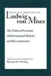9780865972711: Selected Writings Of Ludwig von Mises Volume 3: The Political Economy of International Reform and Reconstruction