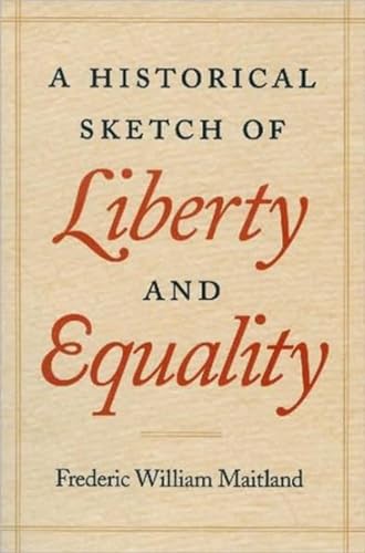 Beispielbild fr A Historical Sketch of Liberty and Equality zum Verkauf von Blackwell's