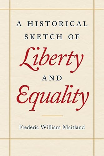 Beispielbild fr A Historical Sketch of Liberty and Equality zum Verkauf von Nelson Freck