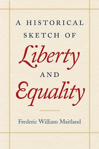 9780865972933: Historical Sketch of Liberty & Equality: As Ideals of English Political Philosophy from the Time of Hobbes to the Time of Coleridge