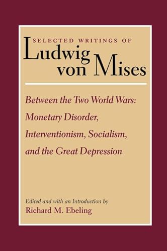 Stock image for Between the Two World Wars: Monetary Disorder, Interventionism, Socialism, and the Great Depression (Natural Law and Enlightenment Classics) for sale by HPB-Red