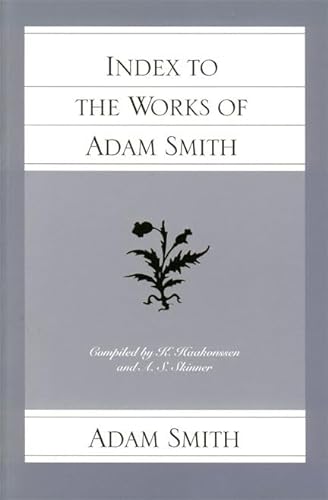Index to the Works of Adam Smith (The Glasgow Edition of the Works of Adam Smith) (9780865973886) by Smith, Adam