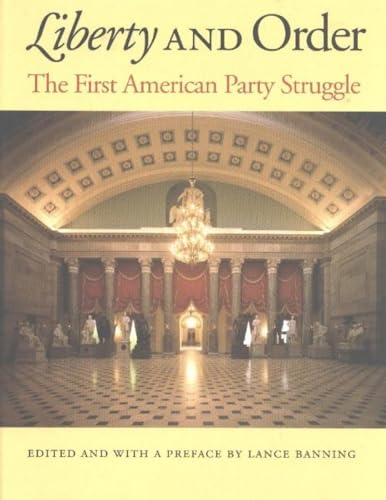 Beispielbild fr Liberty and Order: The First American Party Struggle zum Verkauf von HPB-Red