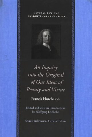 Stock image for An Inquiry into the Original of Our Ideas of Beauty and Virtue (Natural Law and Enlightenment Classics) for sale by Magnolia Books
