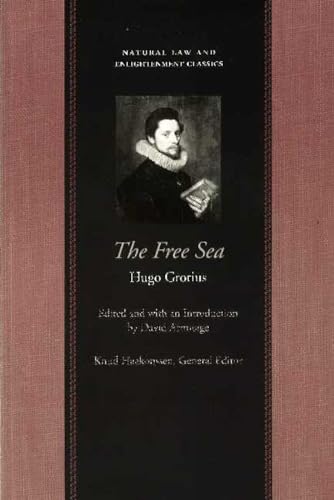 Beispielbild fr The Free Sea (Natural Law and Enlightenment Classics) zum Verkauf von HPB Inc.