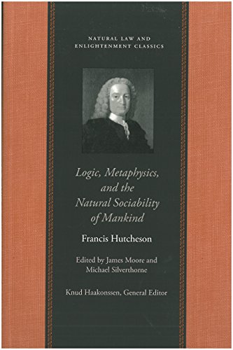 Beispielbild fr Logic, Metaphysics, and the Natural Sociability of Mankind (Natural Law and Enlightenment Classics) zum Verkauf von SecondSale