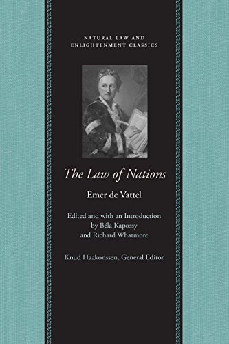 Stock image for Law of Nations: Or, Principles of the Law of Nature, Applied to The Conduct and Affairs of Nations and Sovereigns, With Three Early Essays on the Origin and Nature of for sale by Revaluation Books