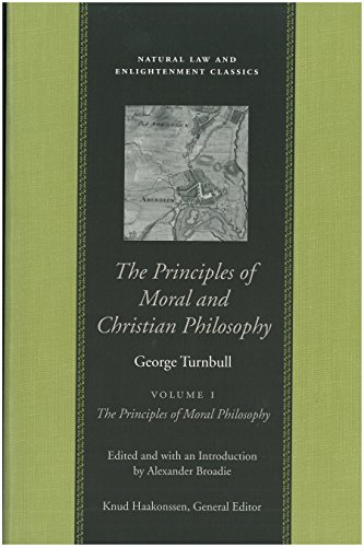 9780865974548: Principles of Moral and Christian Philosophy: v. 1-2 (Natural Law and Enlightenment Classics): Philosophical Works and Correspondence of George Turnbull