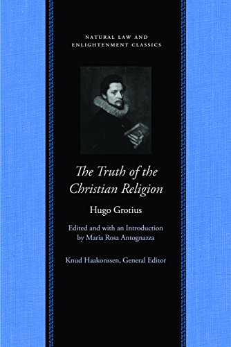 Beispielbild fr The Truth of the Christian Religion with Jean Le Clerc's Notes and Additions (Natural Law and Enlightenment Classics) zum Verkauf von Books From California