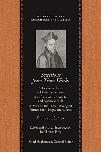 9780865975170: Selections From Three Works: A Treatise on Laws and God the Lawgiver / A Defence of the Catholic and Apostolic Faith / A Work on the Three Theological Virtues: Faith, Hope, and Chaity
