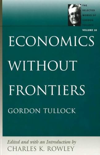 9780865975293: Economics without Frontiers (The Selected Works of Gordon Tullock)
