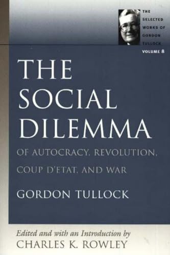 Imagen de archivo de SOCIAL DILEMMA, THE (Selected Works of Gordon Tullock, v. 8) a la venta por Books End Bookshop