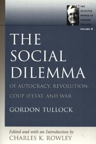Stock image for SOCIAL DILEMMA, THE (Selected Works of Gordon Tullock, v. 8) for sale by BooksRun