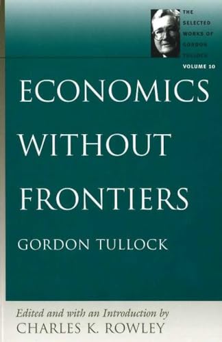 Stock image for Economics without Frontiers (The Selected Works of Gordon Tullock) for sale by HPB-Red