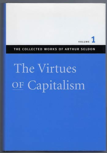 9780865975422: Virtues of Capitalism: v. 1 (Collected Works of Arthur Seldon)