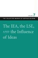 Beispielbild fr The IEA, the LSE, and the Influence of Ideas (The Collected Works of Arthur Seldon) zum Verkauf von Books From California