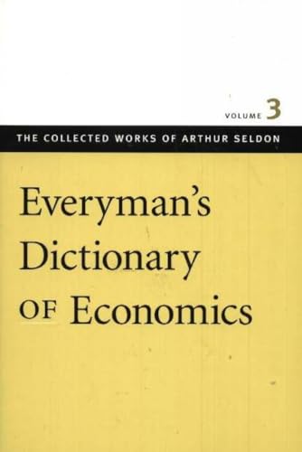 9780865975521: Everyman's Dictionary of Economics: v. 3 (Collected Works of Arthur Seldon)