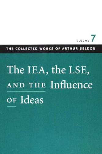 Imagen de archivo de The IEA, the LSE, and the Influence of Ideas a la venta por Blackwell's