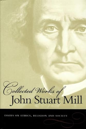 Stock image for Essays on Ethics, Religion and Society (Collected Works of John Stuart Mill) for sale by SecondSale