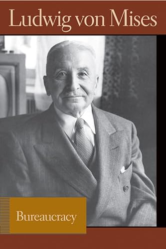 Imagen de archivo de Bureaucracy (Liberty Fund Library of the Works of Ludwig von Mises) a la venta por Half Price Books Inc.