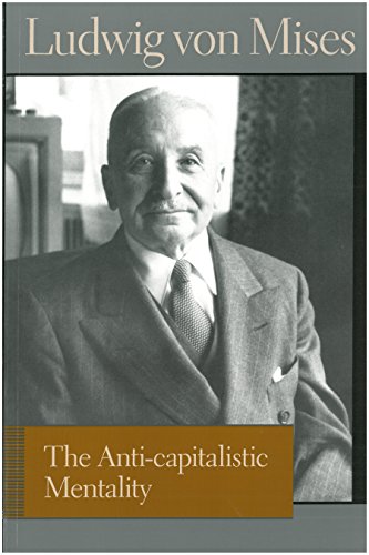 9780865976702: The Anti-capitalistic Mentality (Liberty Fund Library of the Works of Ludwig von Mises)