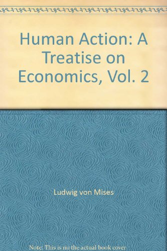 Beispielbild fr Human Action: A Treatise on Economics, Vol. 2 zum Verkauf von Bookmans