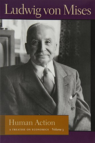 Beispielbild fr Human Action: A Treatise on Economics, Vol. 3 (Liberty Fund Library of the Works of Ludwig Von Mises) zum Verkauf von Reuseabook