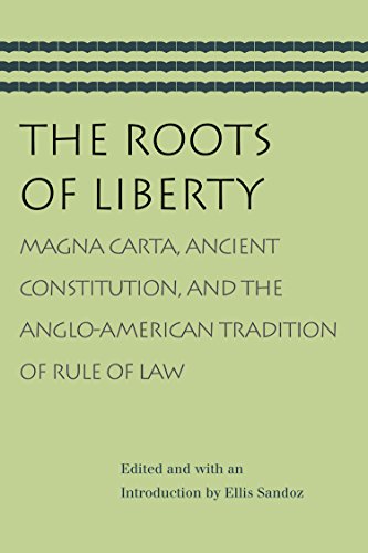 Stock image for The Roots of Liberty: Magna Carta, Ancient Constitution, and the Anglo-American Tradition of Rule of Law for sale by ThriftBooks-Atlanta