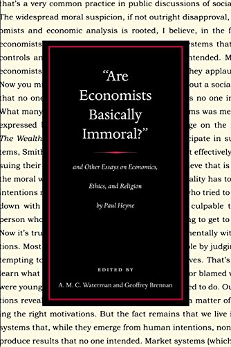 Stock image for ARE ECONOMISTS BASICALLY IMMORAL?" : And Other Essays on Economics, Ethics, and Religion by Paul Heyne for sale by Better World Books