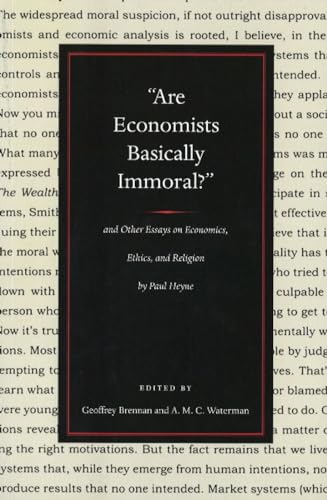 Imagen de archivo de Are Economists Basically Immoral? And Other Essays on Economics, Ethics, and Religion by Paul Heyne a la venta por Ezekial Books, LLC