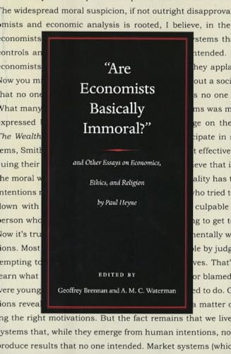 Stock image for Are Economists Basically Immoral? And Other Essays on Economics, Ethics, and Religion by Paul Heyne for sale by Ezekial Books, LLC