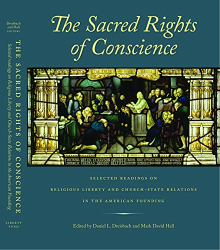 Stock image for The Sacred Rights of Conscience: Selected Readings on Religious Liberty and Church-State Relations in the American Founding for sale by ThriftBooks-Dallas
