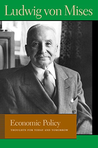 9780865977365: Economic Policy: Thoughts for Today and Tomorrow (Liberty Fund Library of the Works of Ludwig von Mises)