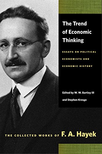 Beispielbild fr The Trend of Economic Thinking: Essays on Political Economists and Economic History (The Collected Works of F. A. Hayek) zum Verkauf von Powell's Bookstores Chicago, ABAA