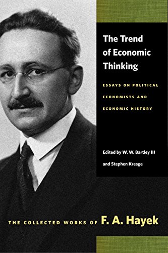 Stock image for The Trend of Economic Thinking: Essays on Political Economists and Economic History (The Collected Works of F. A. Hayek) for sale by SecondSale