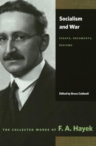 Stock image for Socialism and War: Essays, Documents, Reviews (The Collected Works of F. A. Hayek) for sale by HPB-Red